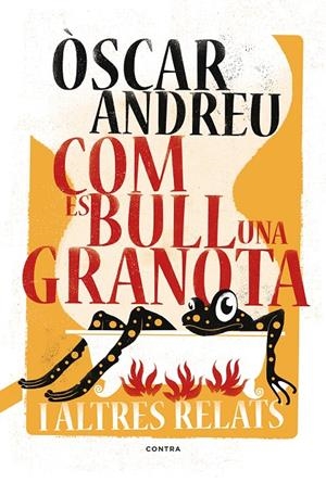 Com es bull una granota i altres relats | 9788494652738 | Andreu Fernández, Òscar