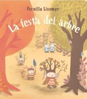 FESTA DE L'ARBRE, LA | 9788410408258 | LISSMYR, PERNILLA