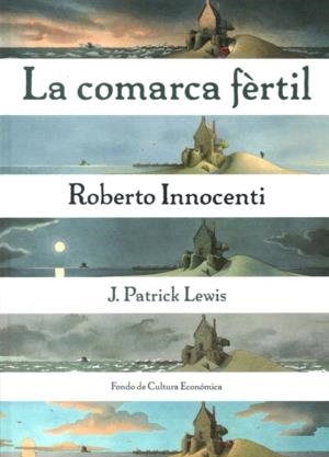 Comarca fèrtil, la | 9789681668617 | Innocenti, Roberto /  J. Patrick Lewis