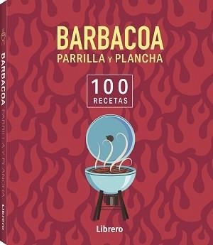 100 recetas. Barbacoa, parrilla y plancha | 9788411540650 | AA, VV