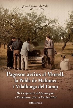 Pagesos actius al Morell, la Pobla de Mafumet i Vilallonga del Camp | 9788413565057 | Gamundi Vilà, Joan