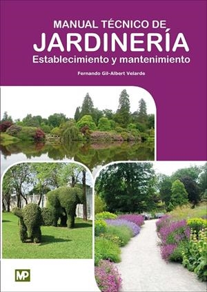 Manual Técnico de Jardinería. Establecimiento y Mantenimiento | 9788484767480 | GIL-ALBERT VELARDE , FERNANDO