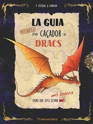 Guia secreta d'un caçador de dracs, la | 9788419829436 | Jézéquel, Patrick