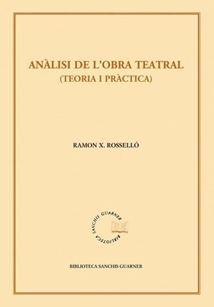 Anàlisi de l?'obra teatral (teoria i pràctica) | 9788498834437 | Rosselló, Ramon Xavier