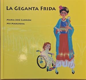 Geganta Frida, la | 9788412954487 | Carrión, Maria Jose / Marchena Mii