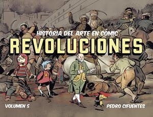 Historia del Arte en cómic. Revoluciones | 9791399078800 | Cifuentes, Pedro