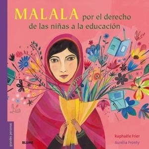 Malala. Por el derecho de las niñas a la educación | 9788417757601 | Frier, Raphaëlle