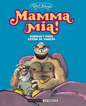 Mamma Mía Konrad y Paul están de vuelta | 9788410264298 | Konig, Ralf