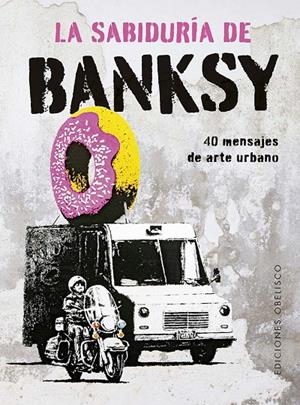 Sabiduría de Banksy, la | 9788411722803 | Manzi, Giulia/de Gregori, Sabrina