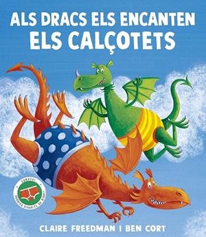 Dracs els encanten els calçotets, als | 9788491458203 | Freedman, Claire