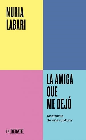 Amiga que me dejó, la (Serie ENDEBATE) | 9788410433069 | Labari, Nuria
