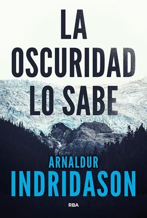 Oscuridad lo sabe, la | 9788490568101 | Indridason, Arnaldur