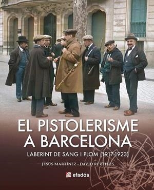 Pistolerisme a Barcelona, el (1917-1923) | 9788419736642 | REVELLES, DAVID/MARTÍNEZ, JESÚS
