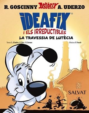 Ideafix i els irreductibles, 7. La travessia de Lutècia | 9788469644010 | Goscinny, René/d'Andréa, Lison/Clerc, Philippe/Serrano, Olivier