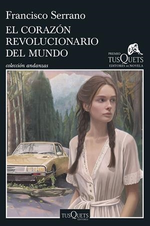 Corazón revolucionario del mundo, el (Premio Tusquets Editores de Novela 2025) | 9788411076708 | Serrano, Francisco