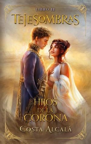 Tejesombras: hijos de La Corona | 9788410239319 | Alcalá/Costa