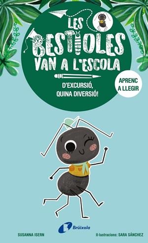 D'excursió, quina diversió! (Les bestioles van a l'escola 4) | 9788413494371 | Isern, Susanna