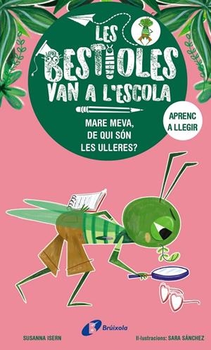 Mare meva, de qui són les ulleres? (Les bestioles van a l'escola 3) | 9788413493374 | Isern, Susanna