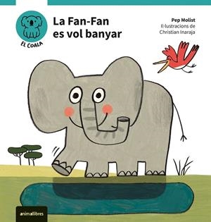 Fan-Fan es vol banyar, la (El Coala. Primeres lectures 2) | 9788410302051 | Pep Molist