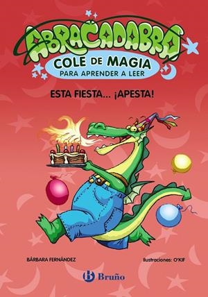 Esta fiesta... ¡apesta! (Abracadabra, Cole de Magia para aprender a leer 1) | 9788469669044 | Fernández, Bárbara