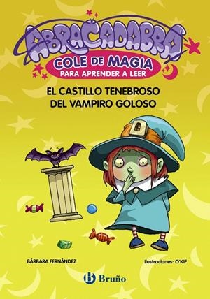 Castillo tenebroso del vampiro goloso, el (Abracadabra, Cole de Magia para aprender a leer 3) | 9788469669068 | Fernández, Bárbara