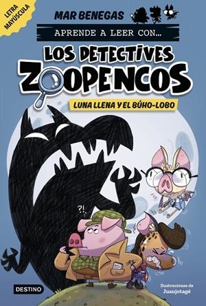 Luna llena y el búho-lobo (Aprende a leer con... Los Detectives Zoopencos 3) | 9788408278474 | Benegas, Mar