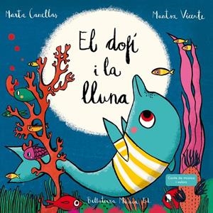 Dofí i la lluna, el | 9788494555749 | Canellas Crusellas, Marta