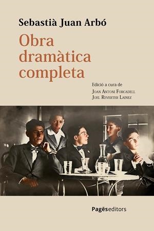 Obra dramàtica completa | 9788413036687 | Juan Arbó, Sebastià/Forcadell, Joan Antoni/Reverter Lainez, Joel