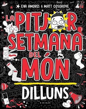 Pitjor setmana del món, la 1 - Dilluns | 9788419378446 | Cosgrove, Matt / Amores, Eva