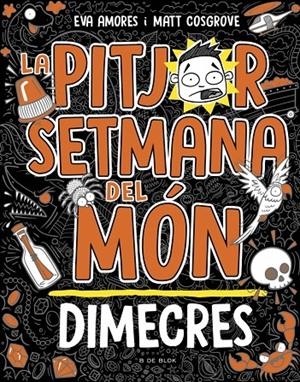 Pitjor setmana del món, la 3 - Dimecres | 9788419048769 | Cosgrove, Matt / Amores, Eva