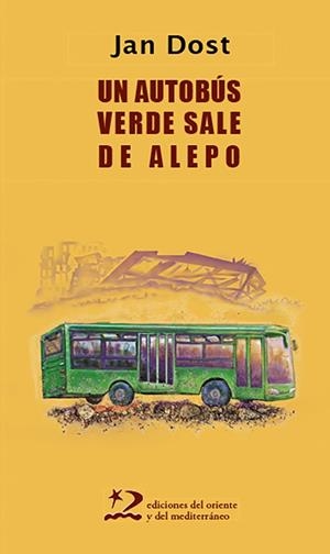 Autobús verde sale de Alepo, un | 9788412166200 | Dost, Jan