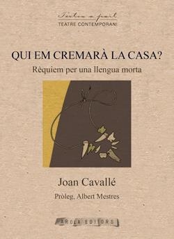 Qui em cremarà la casa? Rèquiem per una llengua morta | 9791399086928 | Cavallé, Joan