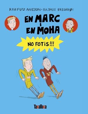 No fotis!!! En Marc i en Moha | 9791387718176 | Fupz Aakeson, Kim