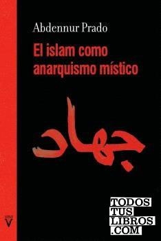 Islam como anarquismo místico, el | 9788417870478 | Prado, Abdennur
