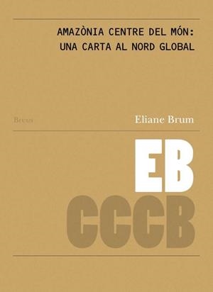 Amazonia centre del món: una carta al nord global / Amazônia Centro do Mundo: um | 9788409731596 | Brum, Eliane