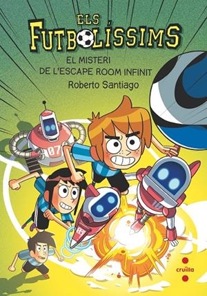 Misteri de l'escape room infinit, el (Els Futbolíssims 28) | 9788466159852 | Santiago, Roberto