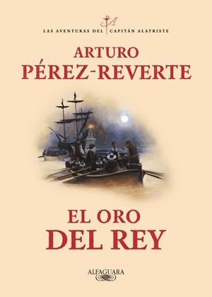 Oro del rey, el (Las aventuras del capitán Alatriste 4) | 9788420442402 | Pérez-Reverte, Arturo