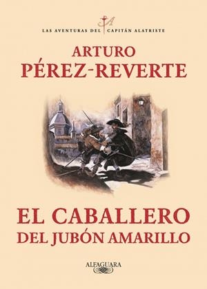 Caballero del jubón amarillo, el (Las aventuras del capitán Alatriste 5) | 9788420400211 | Pérez-Reverte, Arturo