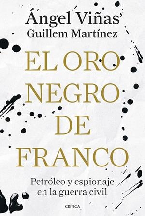 Oro negro de Franco, el | 9788491998181 | Viñas, Ángel/Martínez Molinos, Guillem