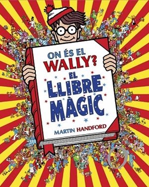 On és el Wally? El llibre màgic (On és el Wally? 5) | 9788410269897 | Handford, Martin
