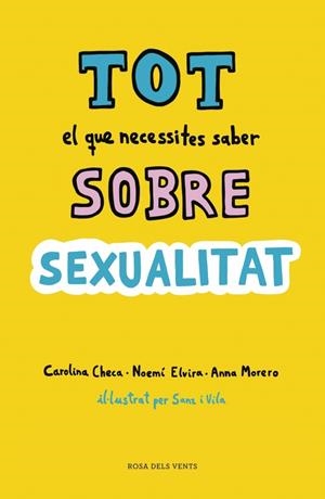 Tot el que necessites saber sobre sexualitat | 9788416930814 | Checa, Carolina/Elvira, Noemí/Morero, Anna