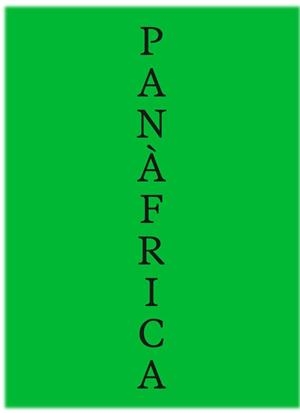 Panàfrica. Art i imaginaris polítics per a la construcció d’un planeta negre | 9788417593421 | Araeen, Rasheed/Azeb, Sophia/Bachir Diagne, Souleymane/Byrd, Antawan I./Dyangani Ose, Elvira/García