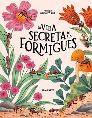 Vida secreta de les formigues, la | 9791399026573 | Melguizo Ruiz, Nereida