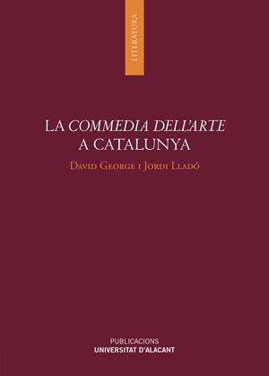 Commedia dell'arte a Catalunya, la | 9788497176729 | George, David/Lladó Vilaseca, Jordi