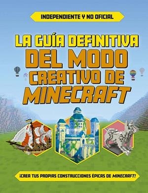 Guía definitiva del modo creativo de Minecraft, la | 9788491458661 | Varios autores