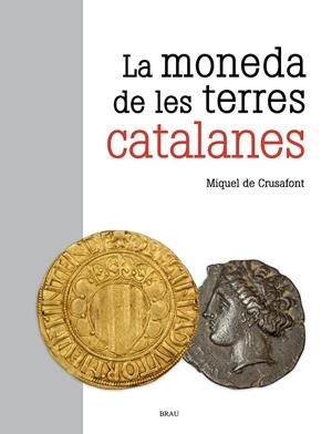 Moneda de les terres catalanes, la | 9788418096549 | de Crusafont i Sabater, Miquel