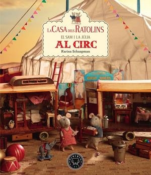 El Sam i la Júlia van al circ (La casa dels ratolins 5) | 9788417552558 | Schaapman, Karina