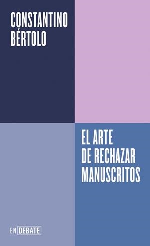 Arte de rechazar manuscritos, el (Serie ENDEBATE) | 9788410433830 | Bértolo Cadenas, Constantino