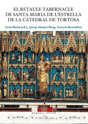 Retaule tabernacle de Santa Maria de l’Estrella de la catedral de Tortosa | 9788491688594 | Alanyà i Roig, Josep / Roonthiva, Voravit