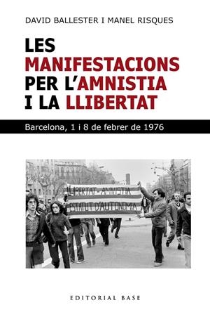 Manifestacions per l'amnistia i la llibertat, les (Barcelona 1 i 8 de febrer) | 9791387728281 | Ballester, David/Risques Corbella, Manel